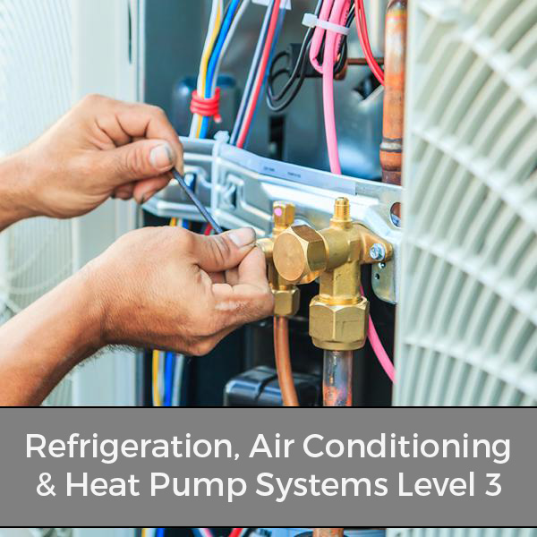 Refrigeration, Air Conditioning & Heat Pump Systems Level 3 Training Course